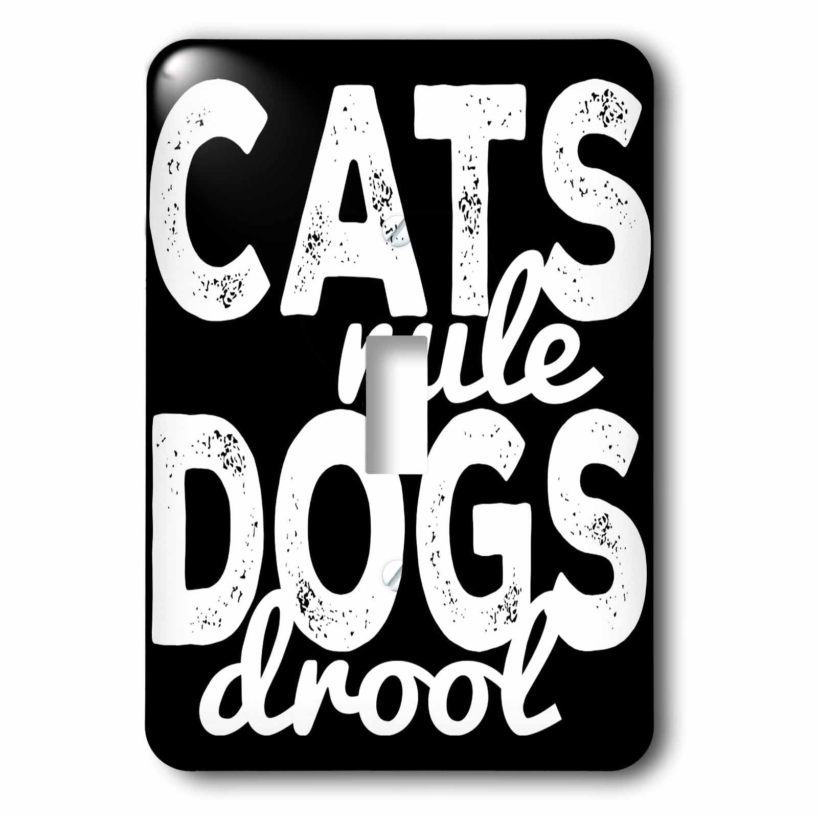 Cats Rule Dogs Drool single toggle switch lsp3259001