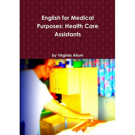 English for Medical Purposes: Health Care Assistants, (Paperback)