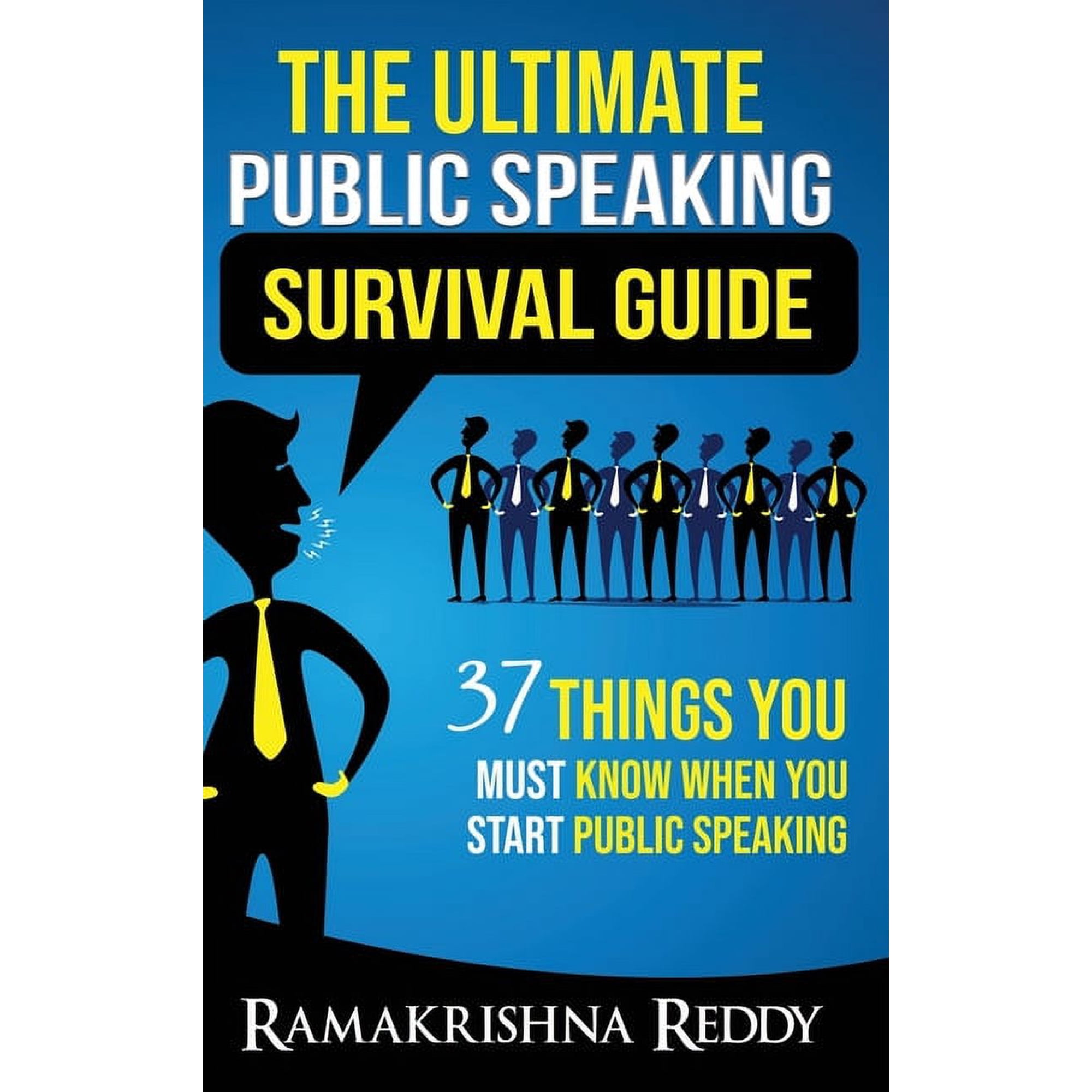 The Ultimate Public Speaking Survival Guide: 37 Things You Must Know When You Start Public Speaking, (Hardcover)