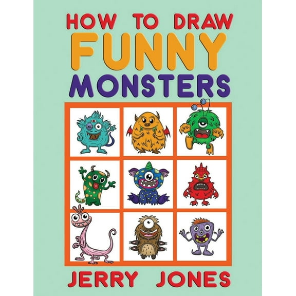 How To Draw Funny Monsters: Learn How to Draw Step by Step for Kids, (Paperback)