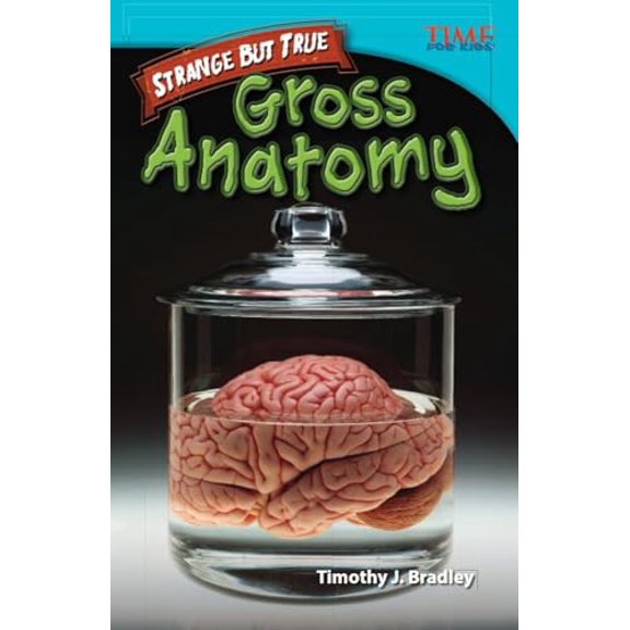 Pre-Owned Strange But True: Gross Anatomy: Gross Anatomy (Paperback) 1433348608 9781433348600
