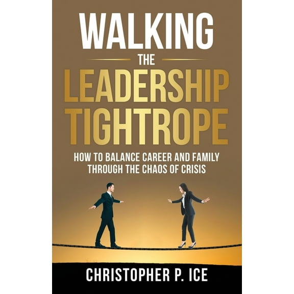 Walking the Leadership Tightrope, (Paperback)