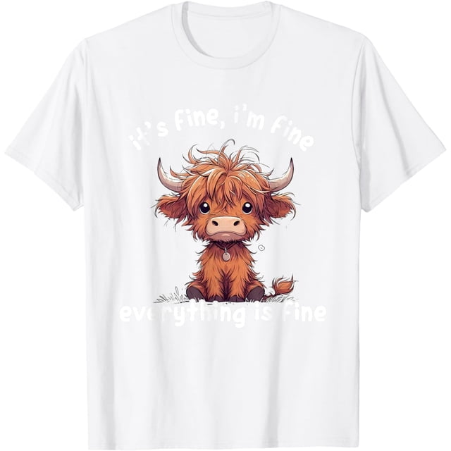 Its Fine Im Fine Everything is Fine Cute Baby Highland Cow Camiseta