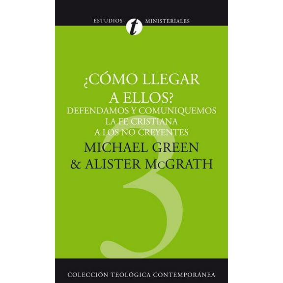 ColecciÃ³n TeolÃ³gica ContemporÃ¡nea El Como Llegar A Ellos?: Defendamos y Comuniquemos la Fe Cristiana A los No Creyentes = How Shall We Reach Them? = How S, (Paperback)