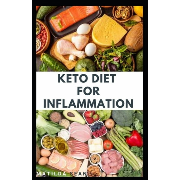 Keto Diet for Inflammation: Fast growing diet specially for fat burn, reduce inflammation and enhance good healthy living