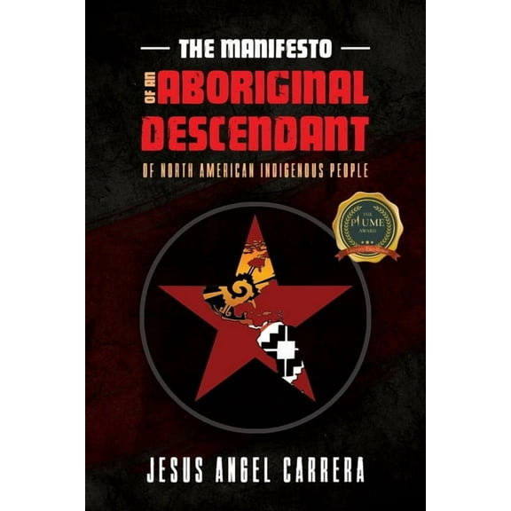 The Manifesto of an Aboriginal Descendant of North American Indigenous People, (Paperback)
