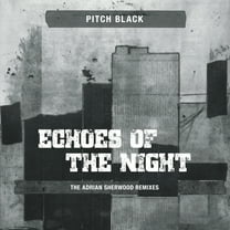 Pitch Black - Echoes Of The Night (The Adrian Sherwood Remixes) - Music & Performance - Vinyl