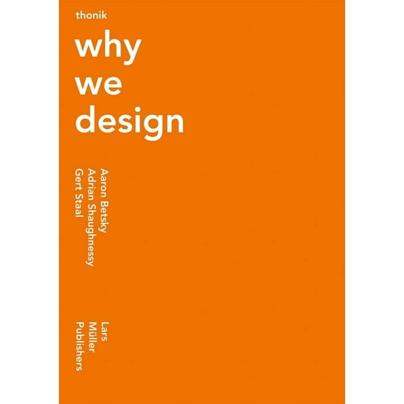Thonik: Why We Design (Paperback)