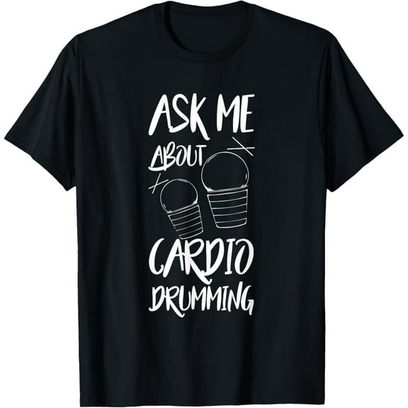 Cardio Drumming Gym Exercise Funny Fitness Class Workout T-Shirt