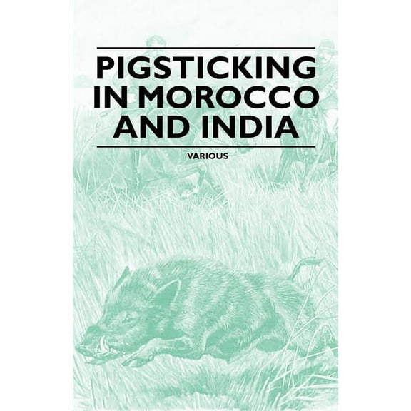 Pigsticking in Morocco and India, (Paperback)