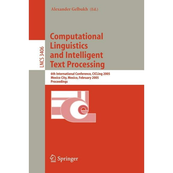 Computational Linguistics and Intelligent Text Processing: 6th International Conference, Cicling 2005, Mexico City, Mexi, (Paperback)