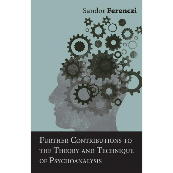 Further Contributions to the Theory and Technique of Psychoanalysis, (Paperback)