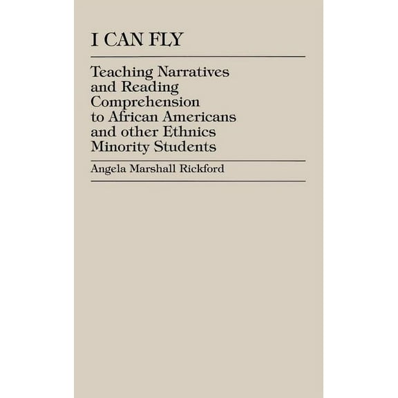 I Can Fly: Teaching Narratives and Reading Comprehension to African American and Other Ethnic Minority Students, (Hardcover)