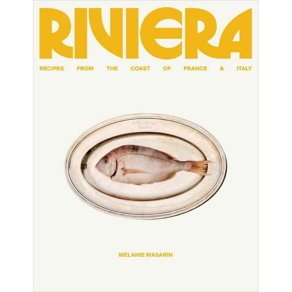 Riviera: Recipes from the Coast of France and Italy, (Hardcover)