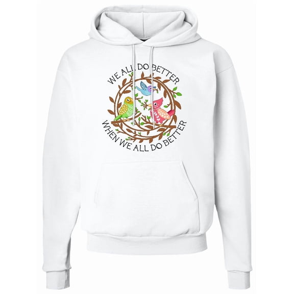 Inktastic We All Do Better when We All Do Better Adult Hoodie Sweatshirt