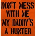 thumbnail image 2 of Funny Don't Mess with Me Daddy Hunts Youth T Shirt Tee Girls Infant Toddler Brisco Brands 12M, 2 of 6