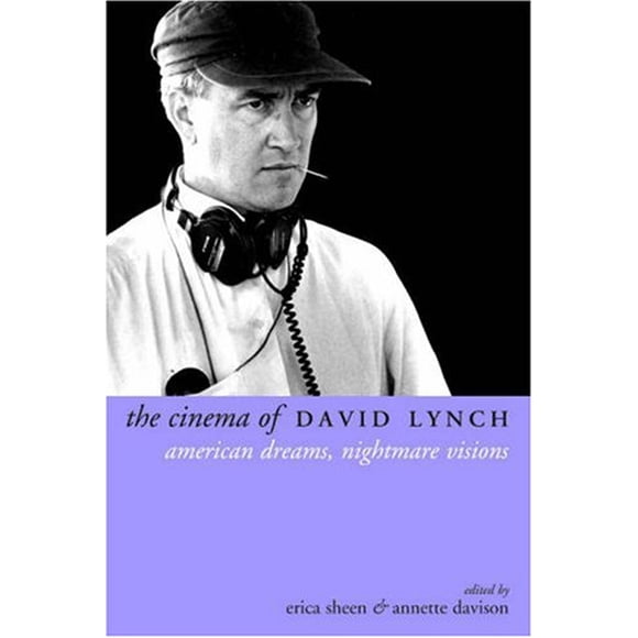 Le Cinéma de David Lynch, Rêves Américains, Visions Cauchemardesques (Coupures de Réalisateurs)