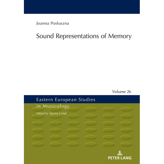 Eastern European Studies in Musicology Sound Representations of Memory, Book 26, (Hardcover)