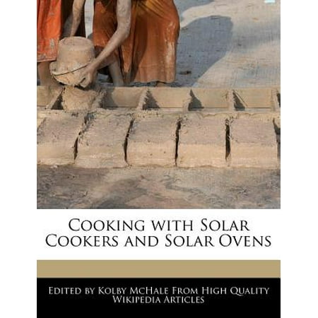 Cooking with Solar Cookers and Solar Ovens