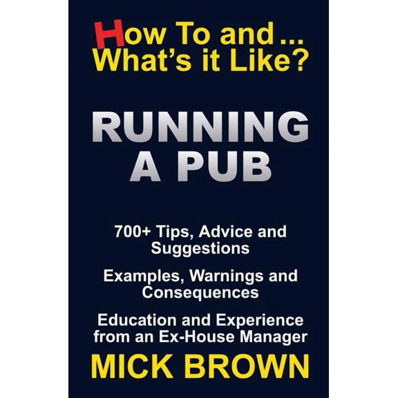 Running a Pub (How to...and What's it Like?), (Paperback)