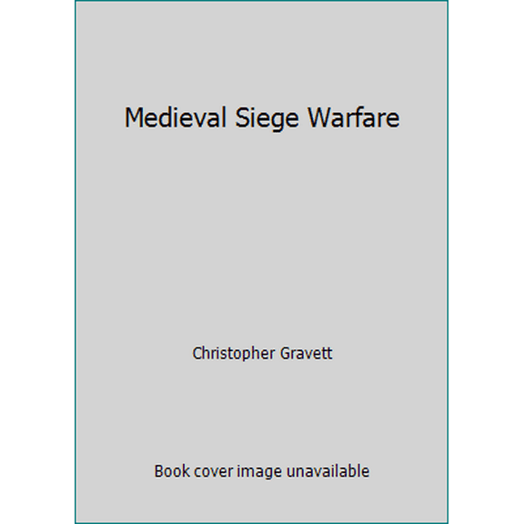 Pre-Owned Medieval Siege Warfare (Hardcover) 1841765317 9781841765310