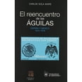 thumbnail image 1 of El reencuentro de las Ãguilas: España y México 1975-1978 Editorial Porrúa 9786070901751, 1 of 2