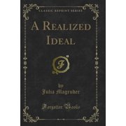 A Realized Ideal (Classic Reprint)