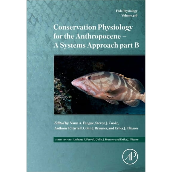 Fish Physiology Conservation Physiology for the Anthropocene - Issues and Applications: Volume 39b, Book 39, (Hardcover)