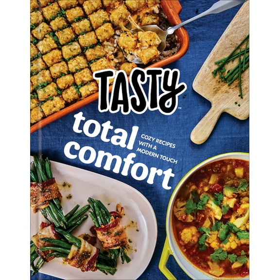 Tasty Total Comfort: Cozy Recipes with a Modern Touch: An Official Tasty Cookbook (Hardcover)