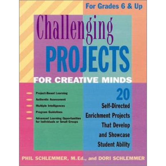 Pre-Owned Challenging Projects for Creative Minds: 20 Self-Directed Enrichment Projects That Develop and Showcase Student Ability for Grades 6 & Up (Paperback) 157542049X 9781575420493