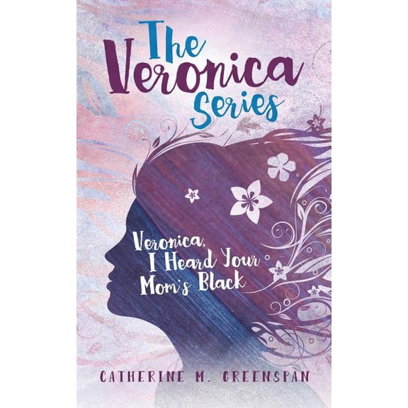 Veronica Veronica, I Heard Your Mom's Black, Book 1, (Paperback)