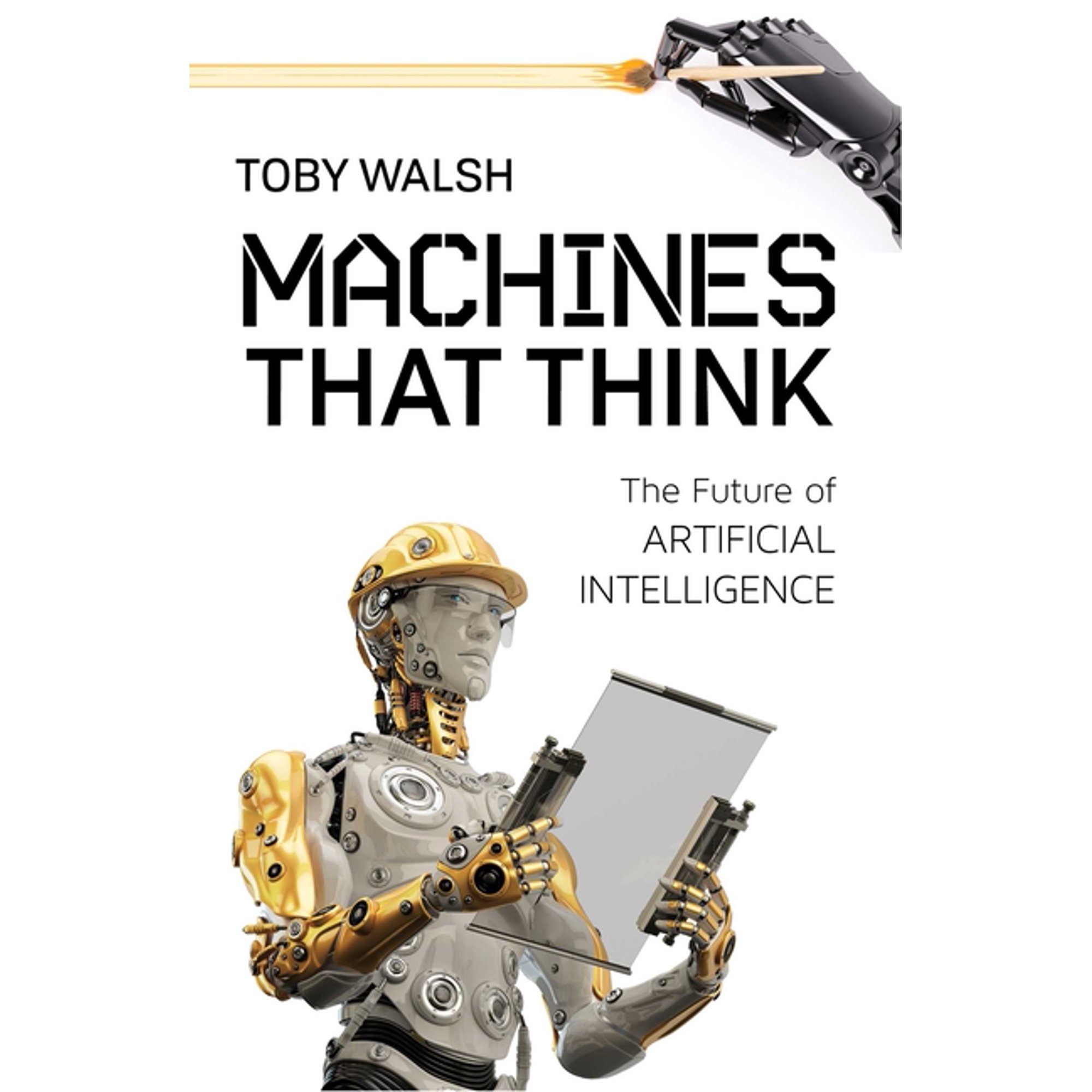 Machines That Think: The Future of Artificial Intelligence (Paperback)