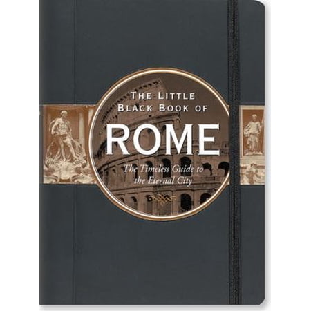 Pre-Owned The Little Black Book of Rome: The Timeless Guide to the Eternal City (Unknown) 144130665X 9781441306654