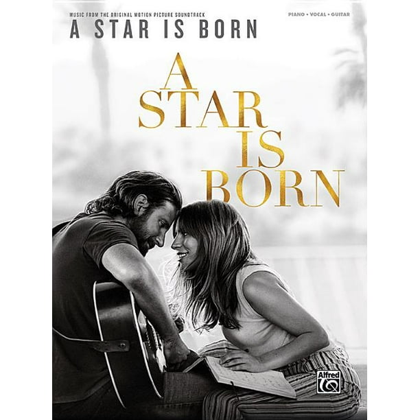 A Star Is Born : Music from the Original Motion Picture Soundtrack