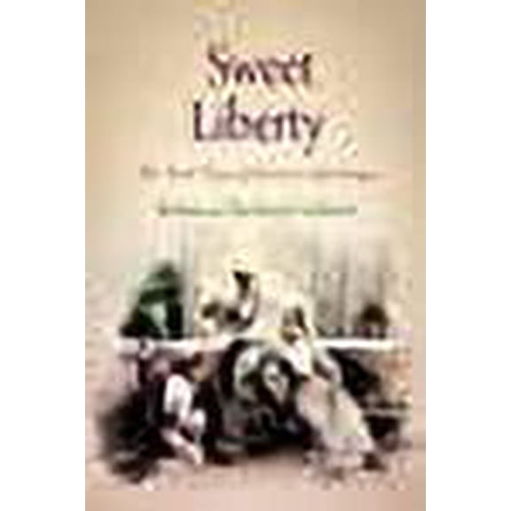 Sweet Liberty : The Final Days of Slavery in Martinique