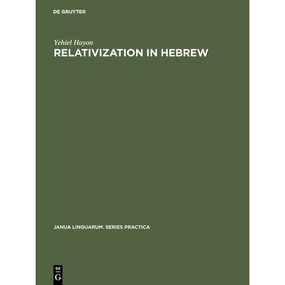 Janua Linguarum. Series Practica Relativization in Hebrew: A Transformational Approach, Book 189, (Hardcover)
