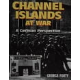 thumbnail image 1 of Pre-Owned Channel Islands at War: A German Perspective (Paperback) 0711030715 9780711030718, 1 of 1