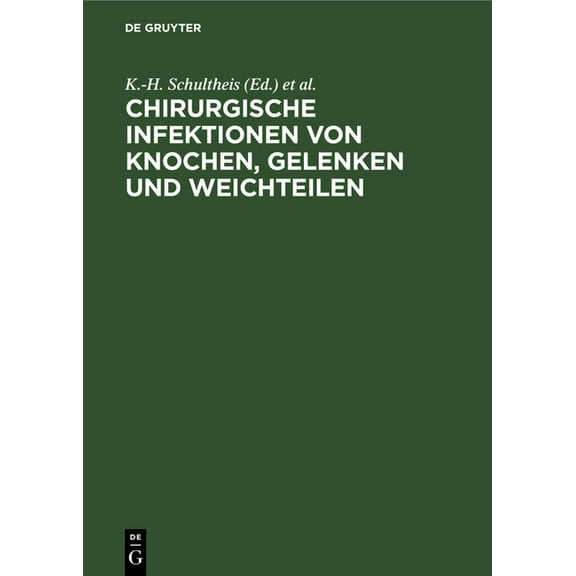Chirurgische Infektionen Von Knochen, Gelenken Und Weichteilen, (Hardcover)