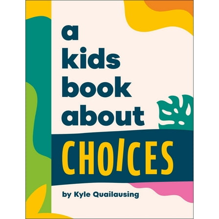 Kids Book A Kids Book about Choices, (Hardcover)