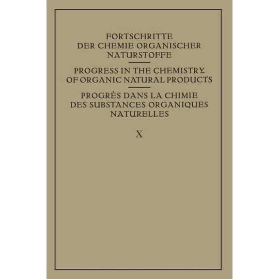 Fortschritte Der Chemie Organischer Natu Fortschritte Der Chemie Organischer Naturstoffe / Progress in the Chemistry of Organic Natural Products / Progres Dans L, Book 10, (Paperback)