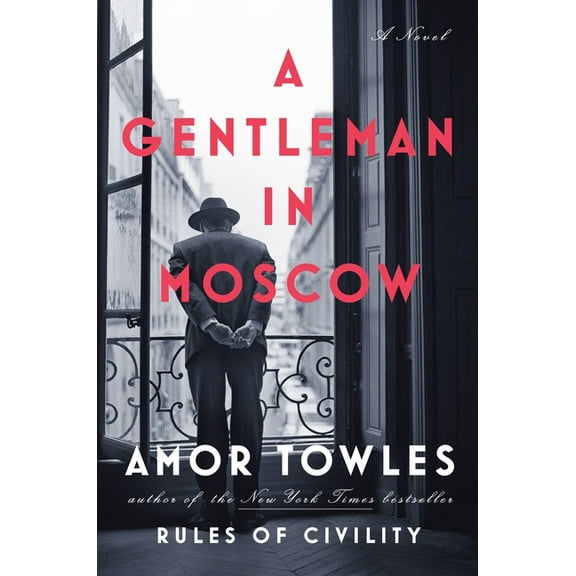 Gentleman in Moscow: A Novel