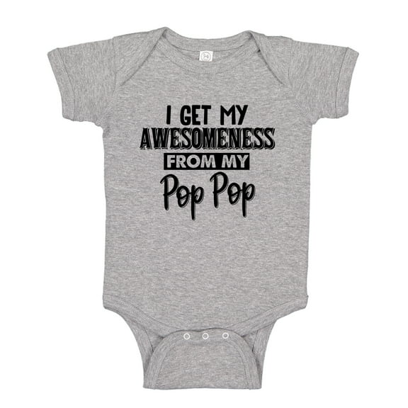 I Get My Awesomeness From My Pop Pop Baby Bodysuit One Piece NB Athletic Heather