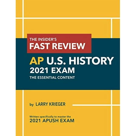 The Insiders Fast Review AP U.S. History 2021 Exam: The Essential Content, Pre-Owned Paperback 1736818201 9781736818206 Larry Krieger