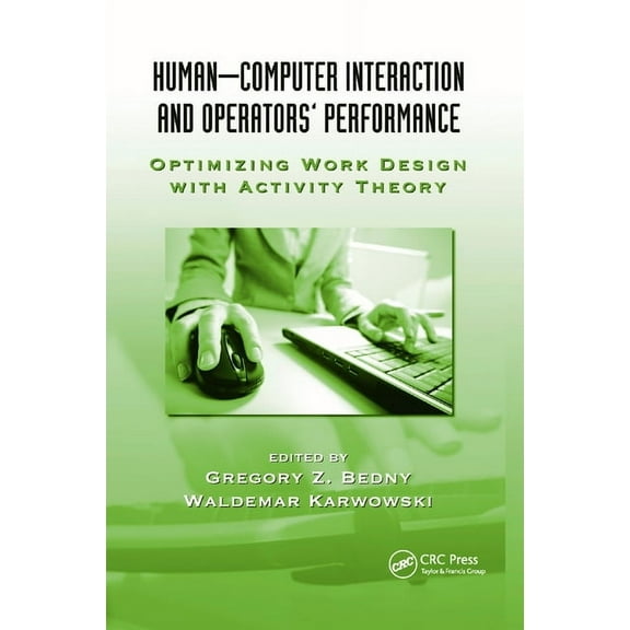 Human-Computer Interaction and Operators' Performance: Optimizing Work Design with Activity Theory, (Paperback)