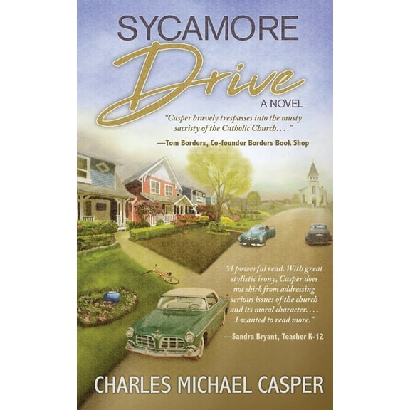 Sycamore Drive: A novel about the Catholic's Church's unparalleled effort to protect herself., (Paperback)