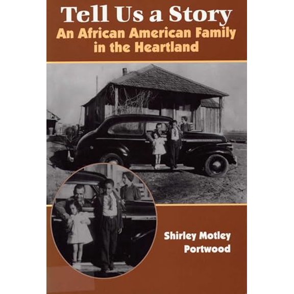 Pre-Owned Tell Us a Story: An African American Family in the Heartland (Paperback) 0809323141 9780809323142