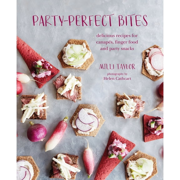 Pre-Owned Party-Perfect Bites: Delicious Recipes for Canapés, Finger Food and Party Snacks (Hardcover) 1788791576 9781788791571