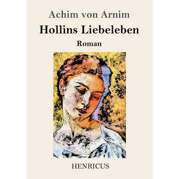 Hollins Liebeleben: Roman, (Paperback)