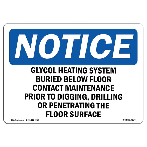 OSHA Notice Sign - Glycol Heating System Buried Below Floor |  Aluminum Sign | Protect Your Business, Work Site, Warehouse & Shop Area |  Made in the USA
