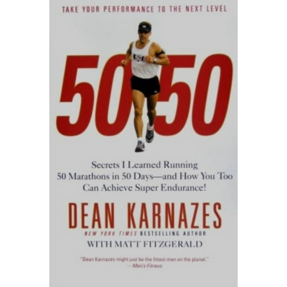 50/50: Secrets I Learned Running 50 Marathons in 50 Days--And How You Too Can Achieve Super Endurance!, (Paperback)